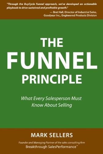 The Funnel Principle: What Every Salesperson Must Know About Selling
