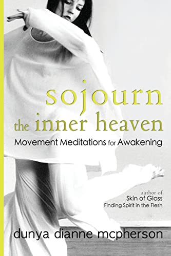 Sojourn the Inner Heaven: Movement Meditations for Awakening