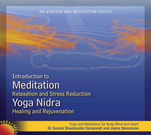 Meditation and Yoga Nidra (Relaxation and Stress Reduction, Healing and Rejuvenation)
Meditation and Yoga Nidra (Relaxation and Stress Reduction, Healing and Rejuvenation)