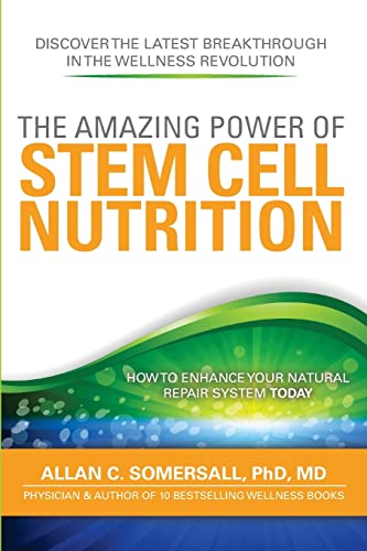 The Amazing Power of STEM CELL NUTRITION: How to Enhance Your Natural Repair System Today