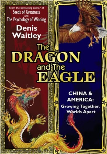 The Dragon and the Eagle: China and America: Growing Together, Worlds Apart (English and Mandarin...