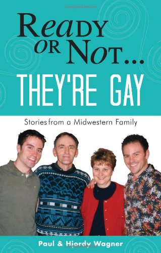 Ready or Not.They're Gay: Stories from a Midwestern Family