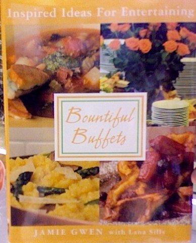 Bountiful Buffets: Inspired Ideas for Entertaining [SIGNED]