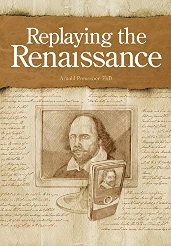 Replaying the Renaissance Essays on Shakespeare, Jonson, and Others