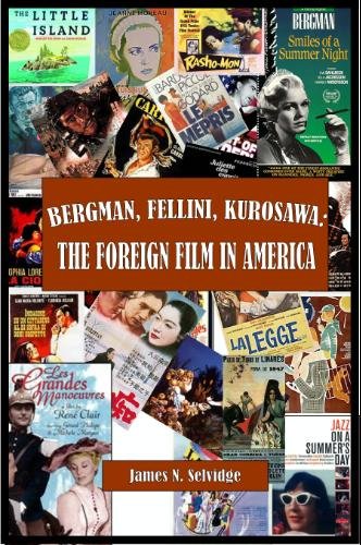 Bergman, Fellini, Kurosawa: The Foreign Film in America