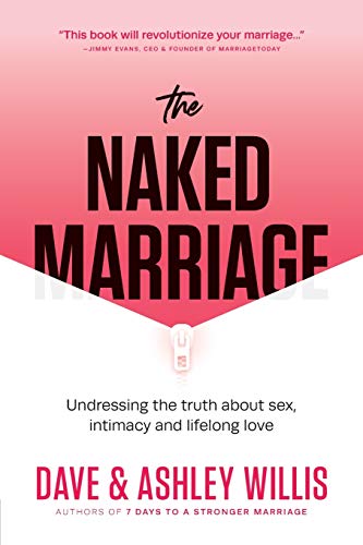 The Naked Marriage: Undressing the truth about sex, intimacy and lifelong love
The Naked Marriage: Undressing the truth about sex, intimacy and lifelong love