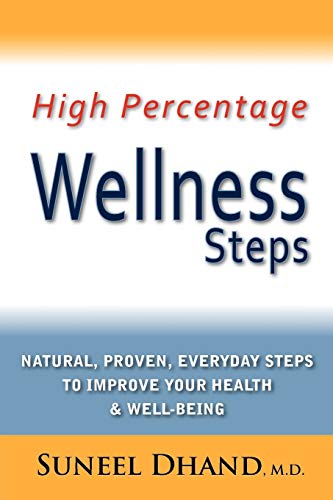 High Percentage Wellness Steps: Natural, Proven, Everyday Steps to Improve Your Health & Well-being
High Percentage Wellness Steps: Natural, Proven, Everyday Steps to Improve Your Health & Well-being