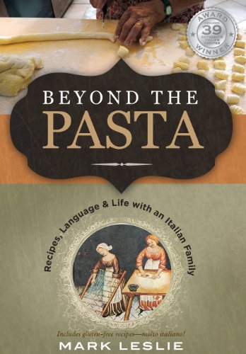 Beyond the Pasta: Recipes, Language & Life with an Italian Family (Inscribed copy)