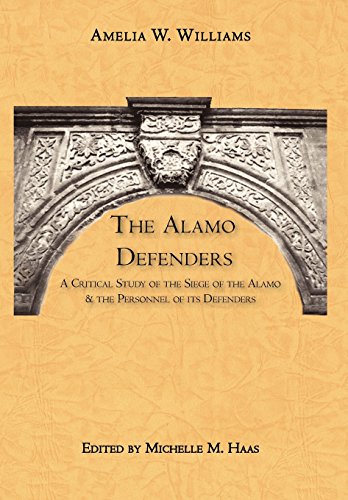 The Alamo Defenders: A Critical Study of the Siege of the Alamo and the Personnel of its Defenders
The Alamo Defenders: A Critical Study of the Siege of the Alamo and the Personnel of its Defenders