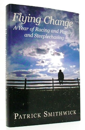 Flying Change: A Year of Racing and Family and Steeplechasing