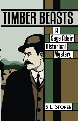 Timber Beasts: A Sage Adair Historical Mystery (Sage Adair Historical Mystery of the Pacific Northwest)