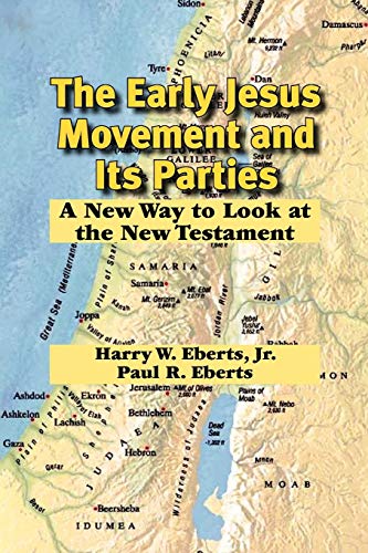 The Early Jesus Movement and Its Parties: A New Way to Look at the New Testament
The Early Jesus Movement and Its Parties: A New Way to Look at the New Testament