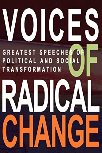 Voices of Radical Change : Greatest Speeches of Political and Social Transformation
Voices of Radical Change : Greatest Speeches of Political and Social Transformation