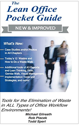 The New and Improved Lean Office Pocket Guide (2017) - Tools for the Elimination of Waste in ALL Types of Office Workflow Environments!
The New and Improved Lean Office Pocket Guide (2017) - Tools for the Elimination of Waste in ALL Types of Office Workflow Environments!