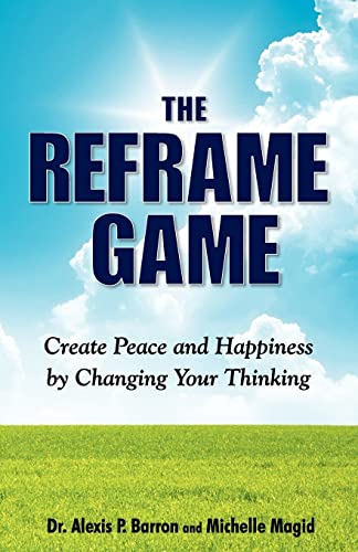 Reframe Game Create Peace and Happiness by Changing Your Thinking