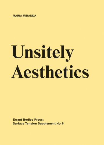 Surface Tension Supplement No. 6: Unsitely Aesthetics: Uncertain Practices in Contemporary Art