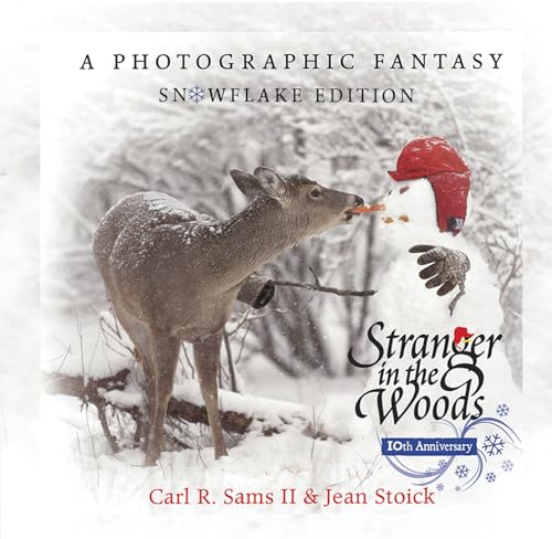 Stranger in the Woods: A Photographic Fantasy: Snowflake Edition