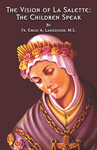 The Vision of La Salette: The Children Speak (Paperback or Softback)