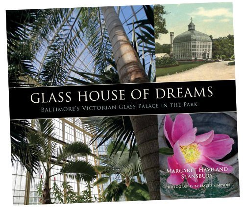 Glass House of Dreams Baltimore's Victorian Glass Palace in the Park