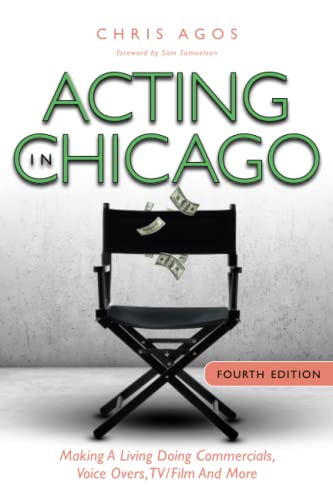 Acting In Chicago, 4th Ed: Making A Living Doing Commercials, Voice Over, TV/Film And More
Acting In Chicago, 4th Ed: Making A Living Doing Commercials, Voice Over, TV/Film And More