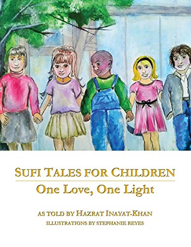 Sufi Tales for Children: One Love, One Light (Paperback or Softback)