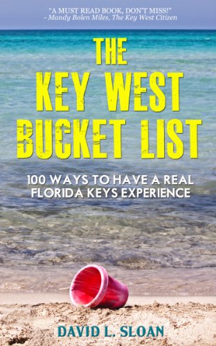 The Key West Bucket List: 100 Ways To Have A Real Florida Keys Experience (FINE COPY OF SCARCE HA...