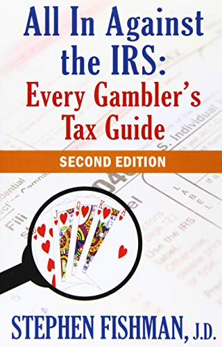 All in Against the IRS: Every Gambler's Tax Guide: Second Edition
