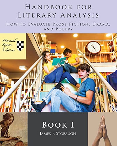 Handbook for Literary Analysis Book I: How to Evaluate Prose Fiction, Drama, and Poetry
Handbook for Literary Analysis Book I: How to Evaluate Prose Fiction, Drama, and Poetry