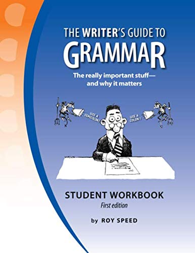 The Writer's Guide to Grammar - Student Workbook: The really important stuffand why it matters
The Writer's Guide to Grammar - Student Workbook: The really important stuffand why it matters