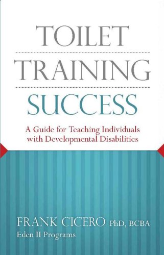 Toilet Training Success: A Guide for Teaching Individuals with Developmental Disabilities
Toilet Training Success: A Guide for Teaching Individuals with Developmental Disabilities
