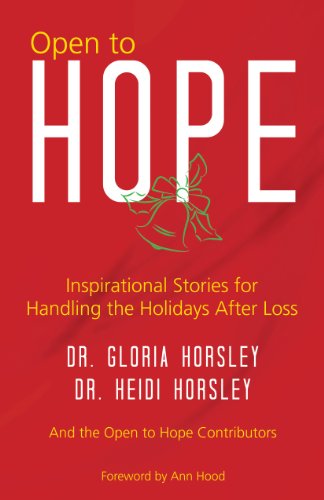 Open to Hope: Inspirational Stories for Handling the Holidays After Loss