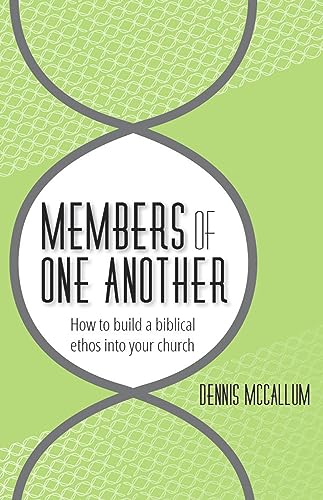 Members of One Another: How to build a biblical ethos into your church