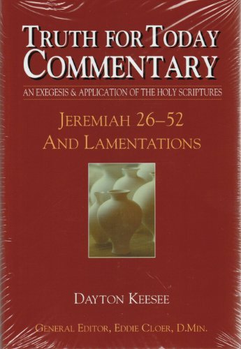 Jeremiah 26-52 and Lamentations (Truth for Today Commentary)