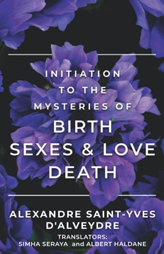 Initiation to the Mysteries of Birth Sexes & Love Death (Paperback)
