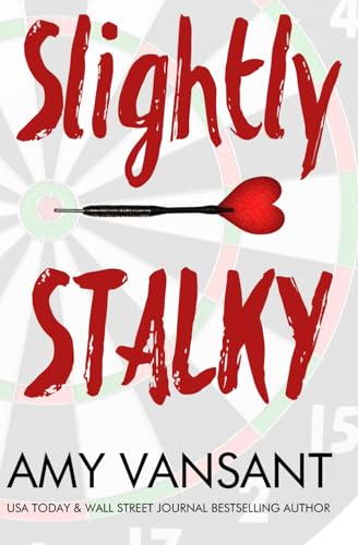 Slightly Stalky: A Romantic Comedy Walks into a Bar. (Slightly Series)