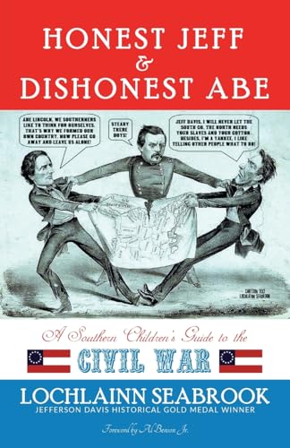 Honest Jeff and Dishonest Abe: A Southern Children's Guide to the Civil War
Honest Jeff and Dishonest Abe: A Southern Children's Guide to the Civil War