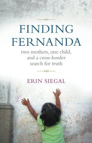 Finding Fernanda: Two Mothers, One Child, and a Cross-Border Search for Truth
Finding Fernanda: Two Mothers, One Child, and a Cross-Border Search for Truth
