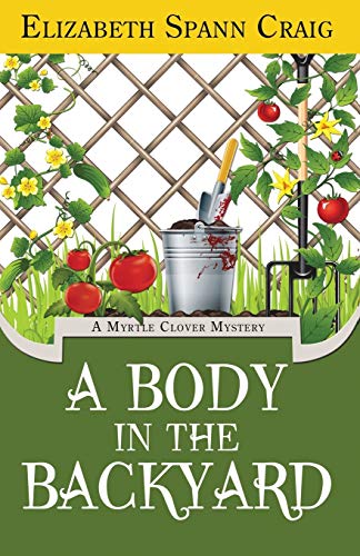 A Body in the Backyard: A Myrtle Clover Mystery (A Myrtle Clover Cozy Mystery)
A Body in the Backyard: A Myrtle Clover Mystery (A Myrtle Clover Cozy Mystery)