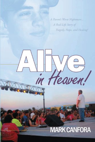 Alive in Heaven!: A Real Life Story of Tradegy, Hope and Healing!