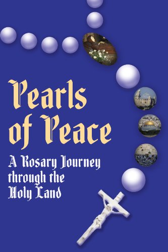 Pearls of Peace A Rosary Journey through the Holy Land