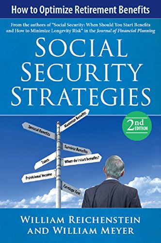 Social Security Strategies: How to Optimize Retirement Benefits, 2nd Edition