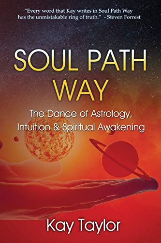 Soul Path Way: The Dance of Astrology, Intuition Spiritual Awakening