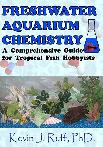 Freshwater Aquarium Chemistry: A Comprehensive Guide for Tropical Fish Hobbyists
Freshwater Aquarium Chemistry: A Comprehensive Guide for Tropical Fish Hobbyists