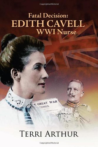 Fatal Decision: Edith Cavell WW1 Nurse (signed)