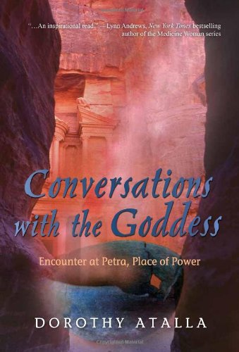 Conversations with the Goddess: Encounter at Petra, Place of Power