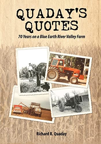 Quaday's Quotes: 70 Years on a Blue Earth River Valley Farm