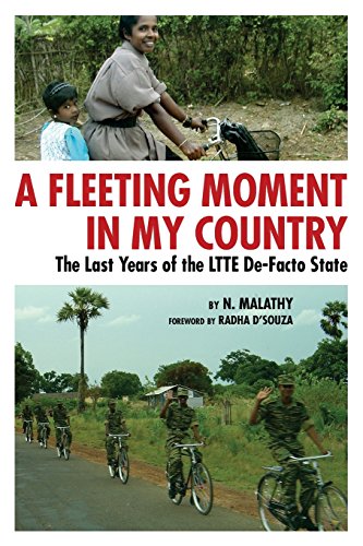 A Fleeting Moment in My Country : The Last Years of the LTTE De-Facto State