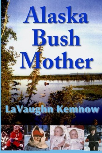 Alaska Bush Mother: A true account of a young mother facing the challenges of raising a family on an Alaskan homestead in the 1950s and 1960s
Alaska Bush Mother: A true account of a young mother facing the challenges of raising a family on an Alaskan homestead in the 1950s and 1960s