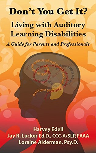 Don't You Get It Living With Auditory Learning Disabilities