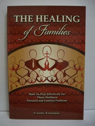 The Healing of Families: How To Pray Effectively for Those Stubborn Personal and Familial Problems
The Healing of Families: How To Pray Effectively for Those Stubborn Personal and Familial Problems